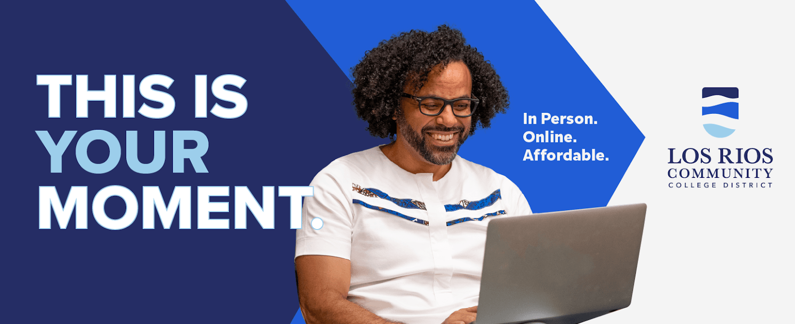 This is Your Moment; In Person. Online. Affordable. Los Rios Community College District; Los Rios logo