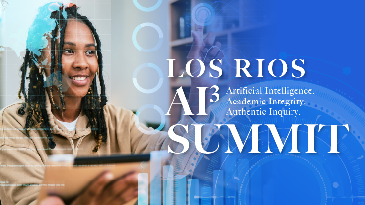 Los Rios AI Summit: Artificial Intelligence, Academic Integrity, Authentic Inquiry